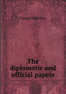 Book cover for The diplomatic and official papers