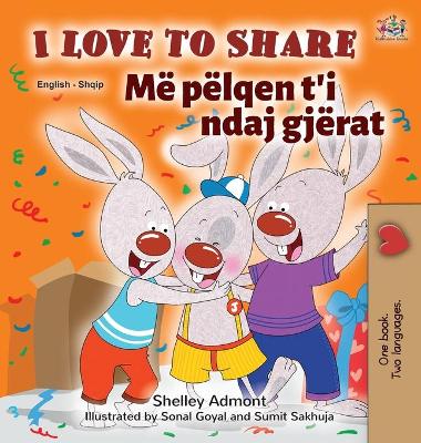 Book cover for I Love to Share (English Albanian Bilingual Book for Kids)