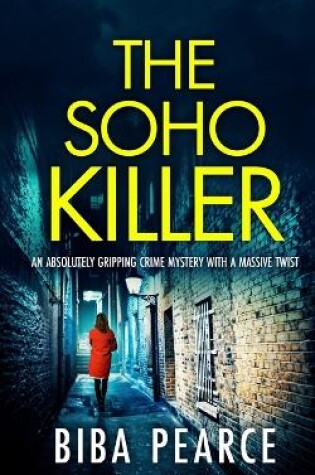 Cover of THE SOHO KILLER an absolutely gripping crime mystery with a massive twist