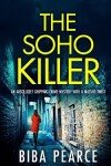 Book cover for THE SOHO KILLER an absolutely gripping crime mystery with a massive twist