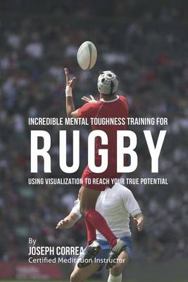 Book cover for Incredible Mental Toughness Training for Rugby