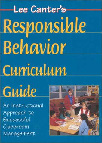 Book cover for Lee Canter's Teaching Responsible Behavior Curriculum Guide