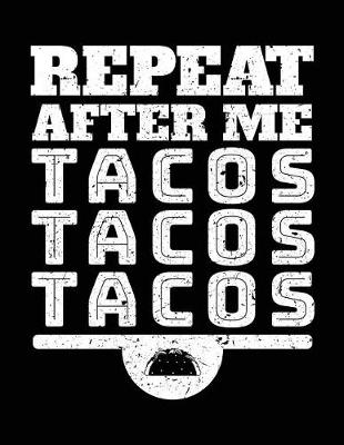 Cover of Repeat After Me Tacos Tacos Tacos