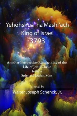 Cover of Yehohshua Ha'mashi'ach, King of Israel, 3793