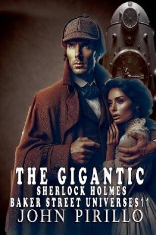 Cover of The Gigantic Sherlock Holmes Baker Streeet Universes 11