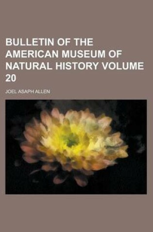 Cover of Bulletin of the American Museum of Natural History Volume 20