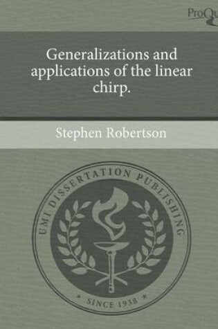 Cover of Generalizations and Applications of the Linear Chirp.