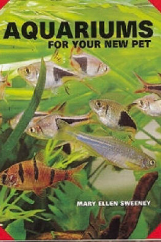 Cover of Aquariums for Your New Pet
