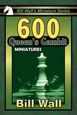 Book cover for 600 Queen's Gambit Miniatures