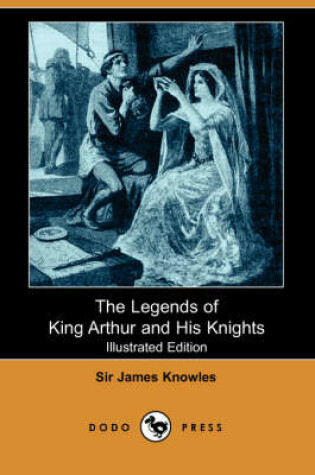 Cover of The Legends of King Arthur and His Knights