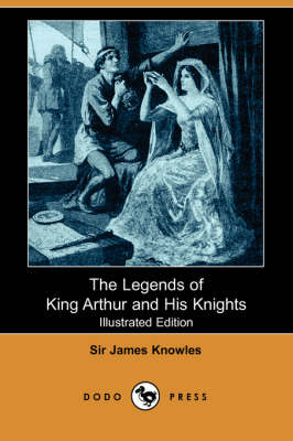 Book cover for The Legends of King Arthur and His Knights