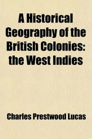 Cover of A Historical Geography of the British Colonies (Volume 2)