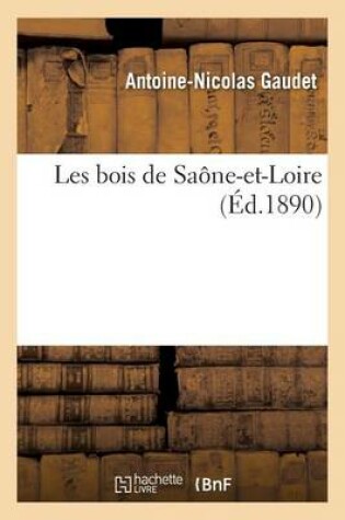 Cover of Les Bois de Saône-Et-Loire