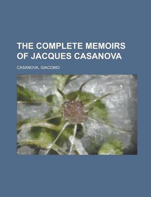 Book cover for The Complete Memoirs of Jacques Casanova