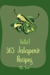 Book cover for Hello! 365 Jalapeno Recipes