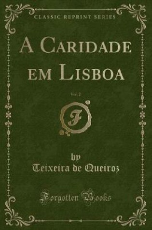 Cover of A Caridade Em Lisboa, Vol. 2 (Classic Reprint)