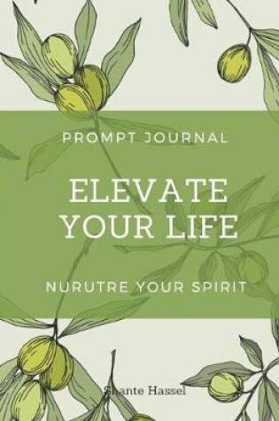 Cover of Elevate Your Life Prompt Journal