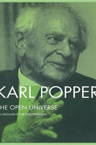 Cover of Open Universe, The: An Argument for Indeterminism from the PostScript to the Logic of Scientific Discovery
