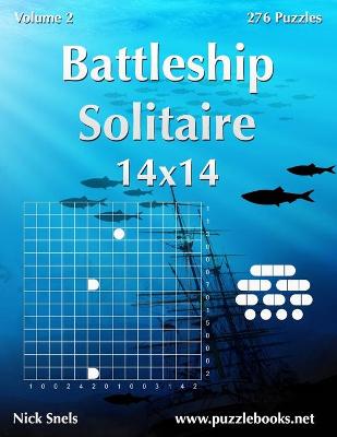 Book cover for Battleship Solitaire 14x14 - Volume 2 - 276 Logic Puzzles