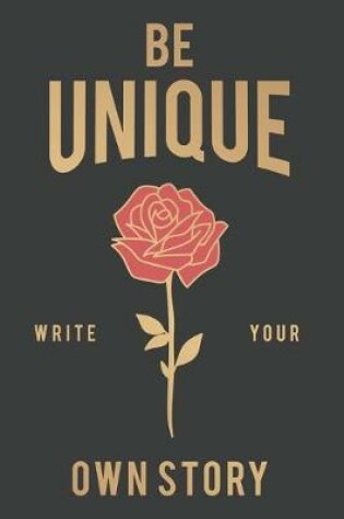 Cover of Be Unique Write Your Own Story
