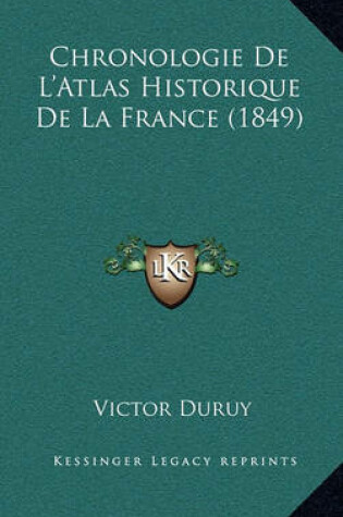 Cover of Chronologie de L'Atlas Historique de La France (1849)