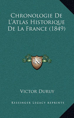 Book cover for Chronologie de L'Atlas Historique de La France (1849)