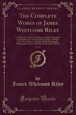Cover of The Complete Works of James Whitcomb Riley, Vol. 6