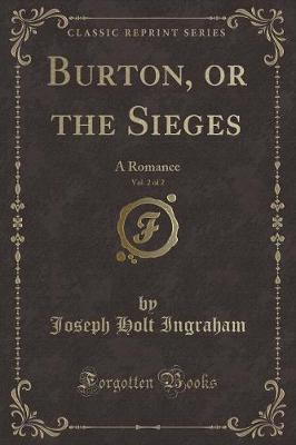 Book cover for Burton, or the Sieges, Vol. 2 of 2