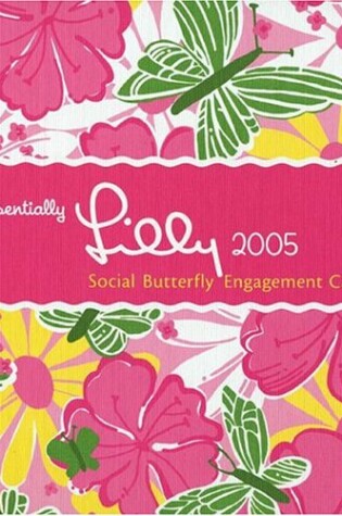 Cover of Essentially Lilly 2005 Social Butterfly Engagement Calendar