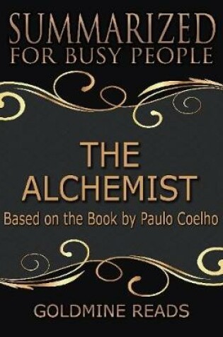 Cover of The Alchemist  - Summarized for Busy People: Based On the Book By Paulo Coelho