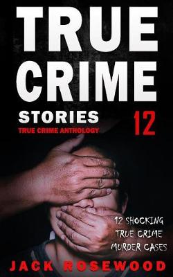 Book cover for True Crime Stories Volume 12