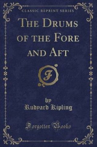 Cover of The Drums of the Fore and Aft (Classic Reprint)