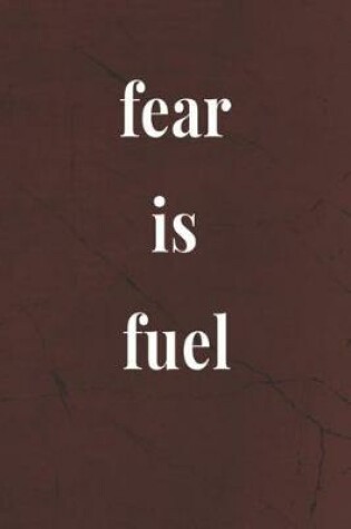 Cover of Fear Is Fuel