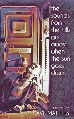 Book cover for The Sounds from the Hills Go Away When the Sun Goes Down