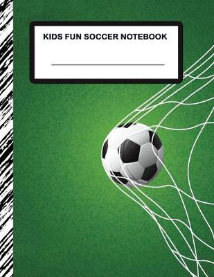 Book cover for Kids Fun Soccer Notebook