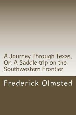 Cover of A Journey Through Texas, Or, a Saddle-Trip on the Southwestern Frontier