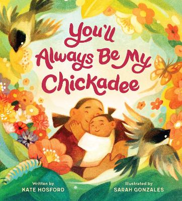 Book cover for You'll Always Be My Chickadee