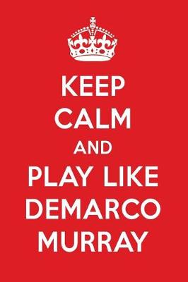 Book cover for Keep Calm and Play Like DeMarco Murray