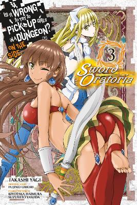 Book cover for Is It Wrong to Try to Pick Up Girls in a Dungeon? On the Side: Sword Oratoria, Vol. 3 (manga)