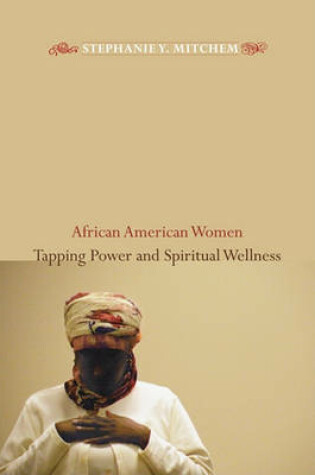 Cover of African American Women Tapping Power and Spiritual Wellness