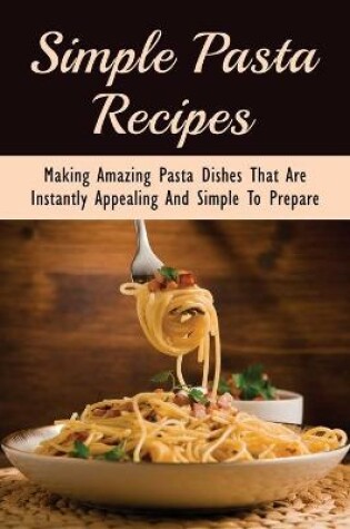 Cover of Simple Pasta Recipes