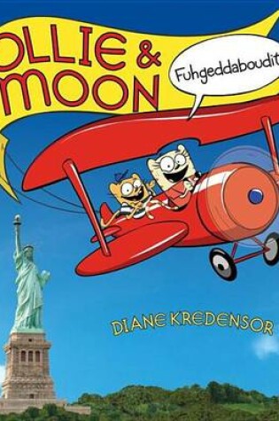 Cover of Ollie & Moon: Fuhgeddaboudit!