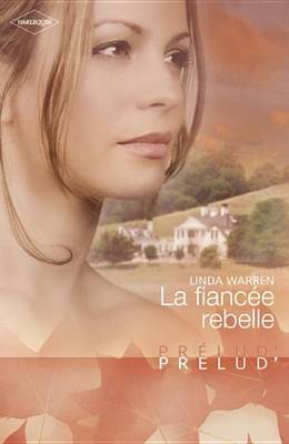 Book cover for La Fiancee Rebelle (Harlequin Prelud')