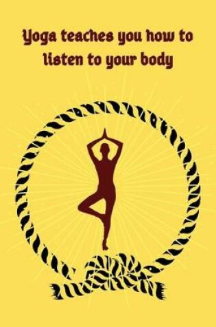 Cover of Yoga teaches you how to listen to your body