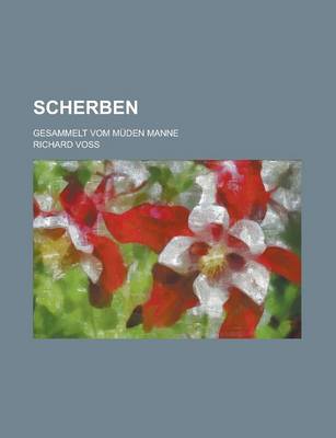 Book cover for Scherben; Gesammelt Vom Muden Manne