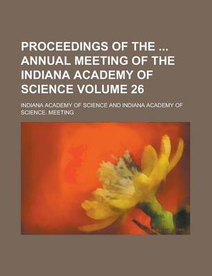 Book cover for Proceedings of the Annual Meeting of the Indiana Academy of Science Volume 26