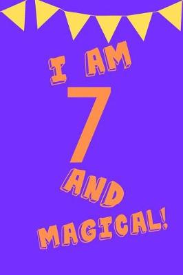 Book cover for I Am 7 and Magical!