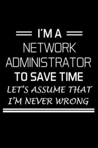 Cover of I'm a Network Administrator to Save Time