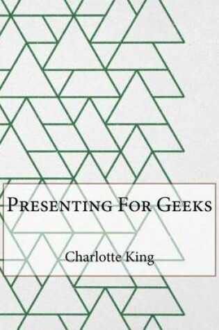 Cover of Presenting for Geeks