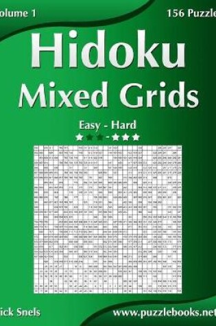Cover of Hidoku Mixed Grids - Easy to Hard - Volume 1 - 156 Puzzles